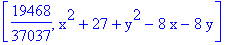 [19468/37037, x^2+27+y^2-8*x-8*y]
